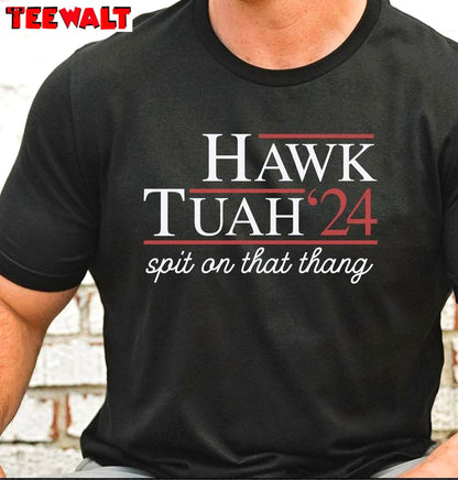 Trendy Hawk Tuah 24 Sweatshirt, Cool Design Hawk Tuah Spit On That Thang Shirt Crewneck