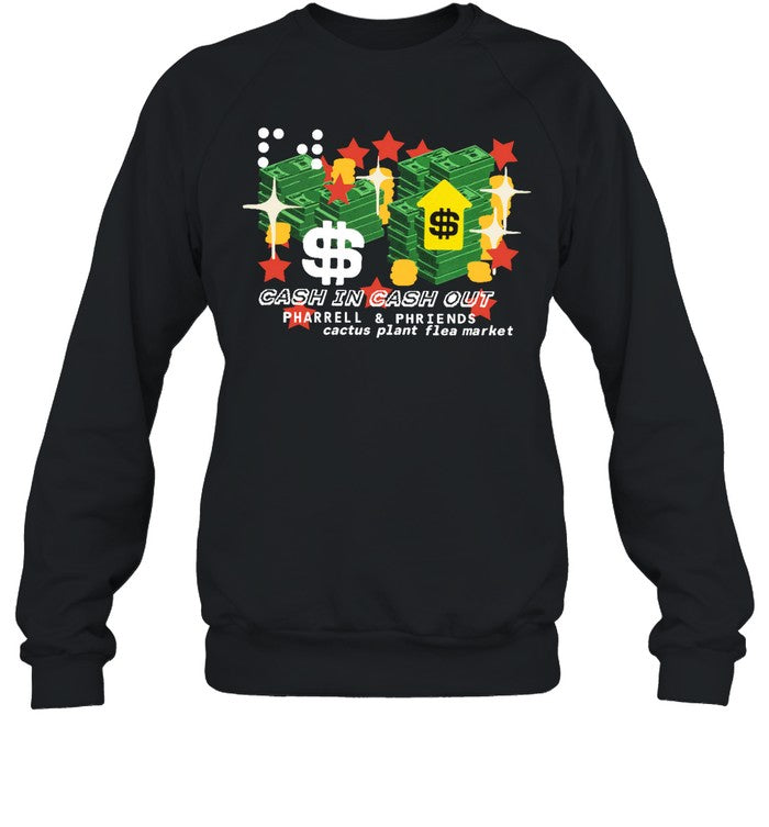 Cash In Cash Out Crewneck Sweatshirt