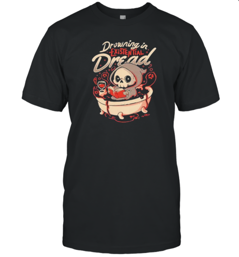 Drowning In Existential Dread Dark Evil Cute Sarcasm Death Grim Reaper Books T-Shirt