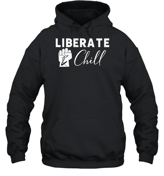 Heatherl114 Liberate And Chill Hoodie