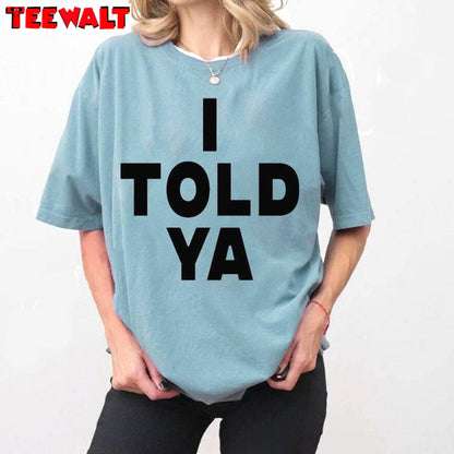 I Told Ya Challengers Zendaya Shirt, Challengers Movie Unisex Hoodie Short Sleeve