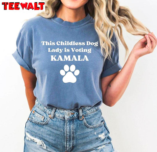 Childless Dog Lady Kamala Harris Shirt, Voting For Kamala Crewneck Hoodie