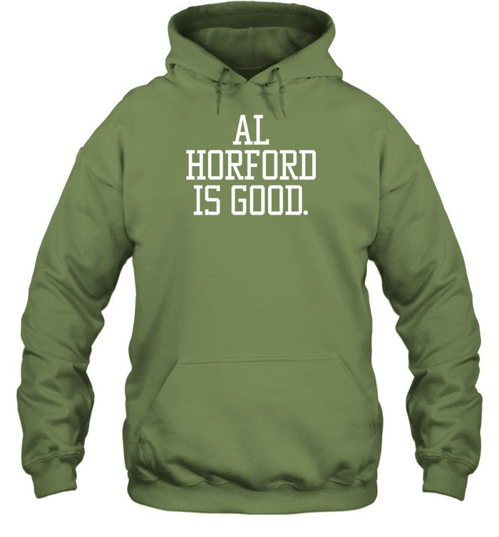 Al Horford Is Good Hoodie