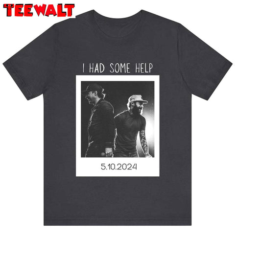 I Had Some Help Shirt, Morgan Wallen Post Malone Posty Wallen Unisex T Shirt Crewneck