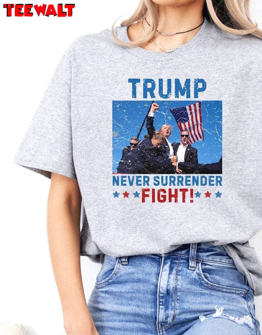 Never Surrender Limited Shirt, Unique Donald Trump Shooting T