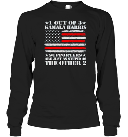 1 Out Of 3 Kamala Harris Supporters Are Just As Stupid As The Other 2 Flag America T-Shirt