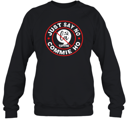 Just Say No To The Commie Ho 2024 Election Circle Logo T-Shirt