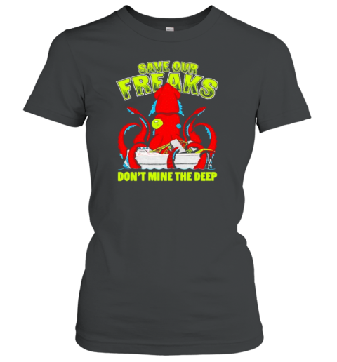 Squidtember Save Our Freaks Don&#39T Mine The Deep T-Shirt - Style 2