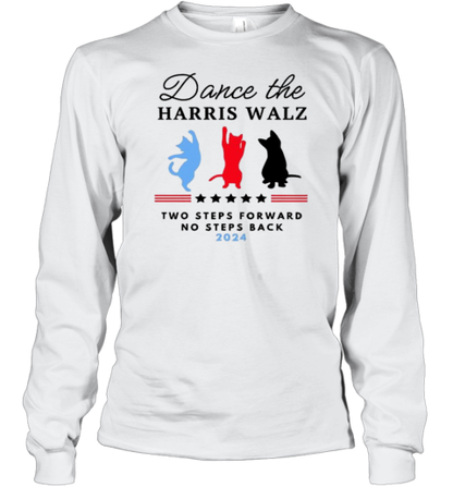 Dance The Harris Walz Two Steps Forward No Steps Back 2024 Cats Vote T-Shirt