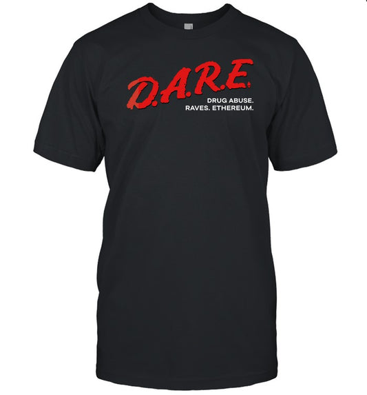 Dare Drug Abuse Raves Ethereum T Shirt