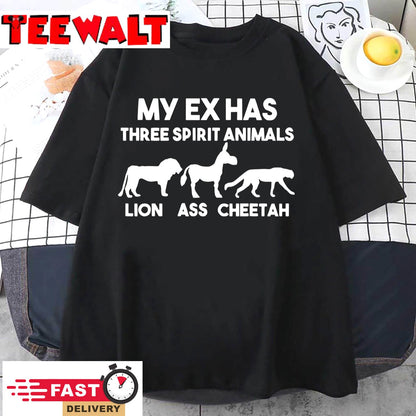 My Ex Has 3 Spirit Animals Lion Ass Cheetah Divorce Funny T-Shirt