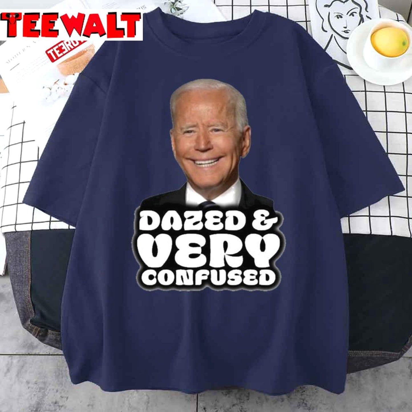 Biden Dazed And Very Confused Unisex T-Shirt