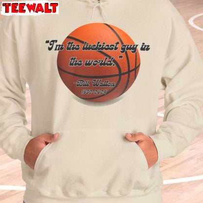 Awesome Bill Walton Shirt, In The World Bill Walton Quote Crewneck Long Sleeve