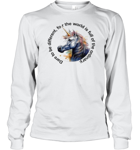 Dare To Be Different For The World Is Full Of The Ordinary Unicorn T-Shirt