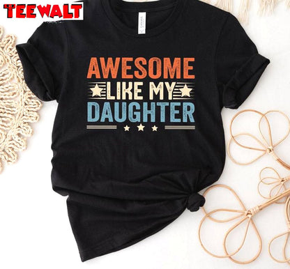 Cute Awesome Like My Daughter Shirt, Awesome Dad Of A Girl Crewneck Sweater