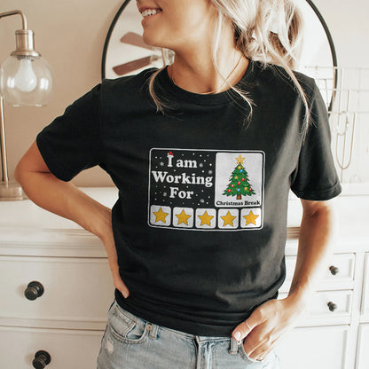 I Am Working For Christmas Break Shirt