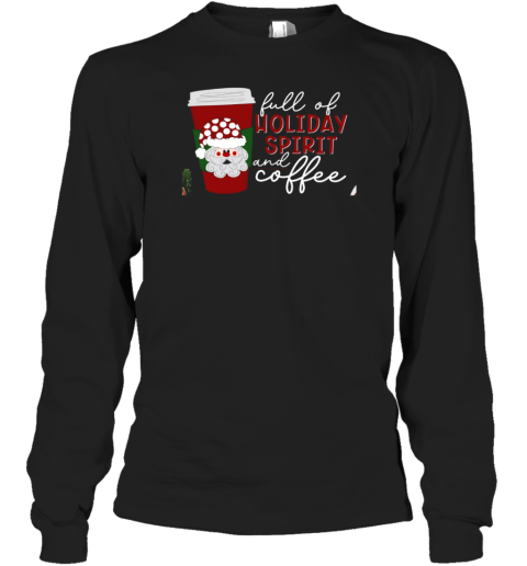 Full Of Holiday Spirit And Coffee Teacher T-Shirt