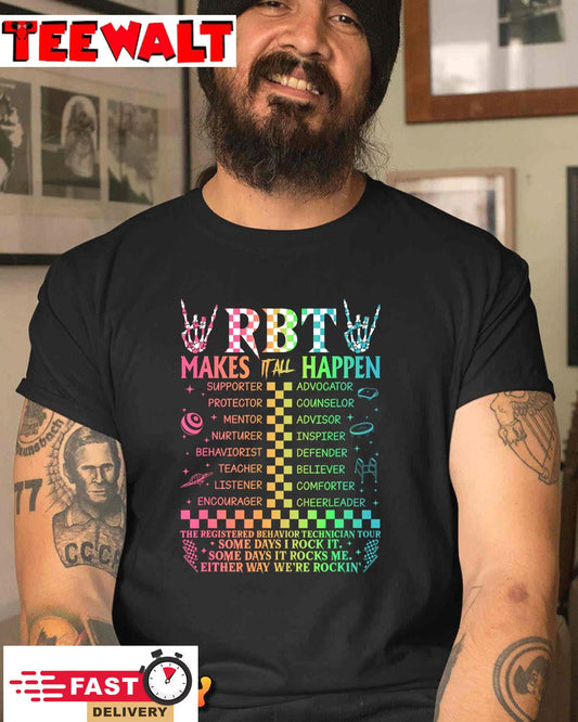 Registered Behavior Technician RBT Makes It All Happen T-Shirt