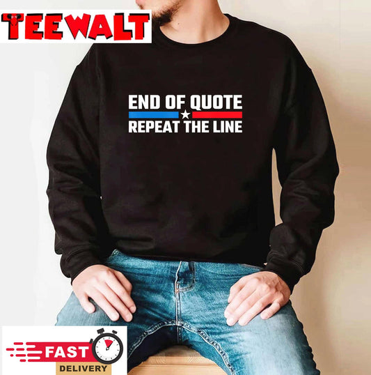 End Of Quote Repeat The Line T-Shirt