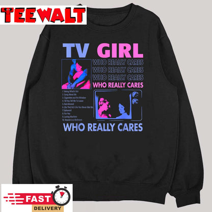 TV Girl Who Really Care T-Shirt