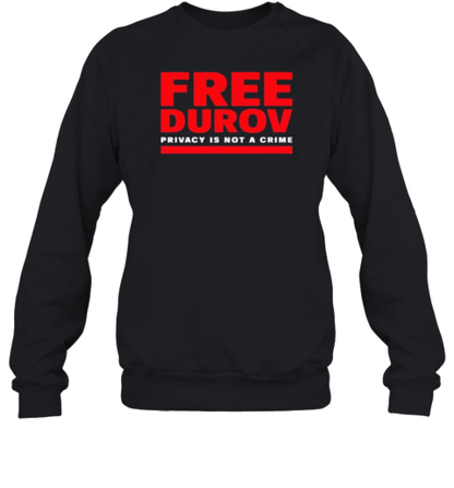 Free Pavel Durov Privacy Is Not A Crime T-Shirt