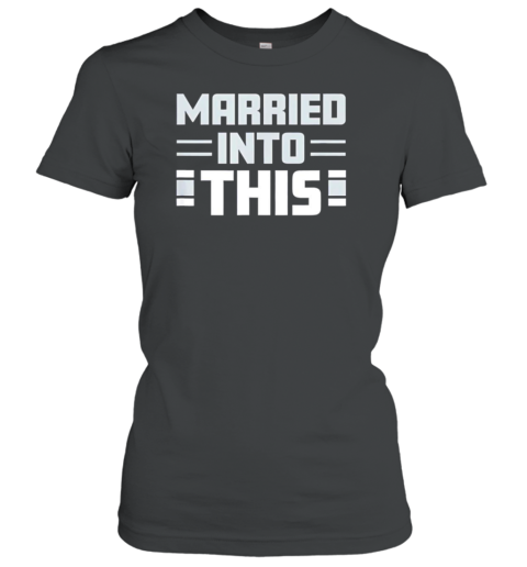 Dallas Cowboys Married Into This T-Shirt