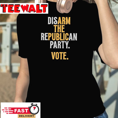 Disarm The Republican Party Vote Shirt