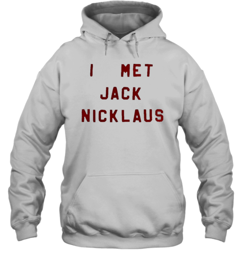 I Met Jack Nicklaus T-Shirt