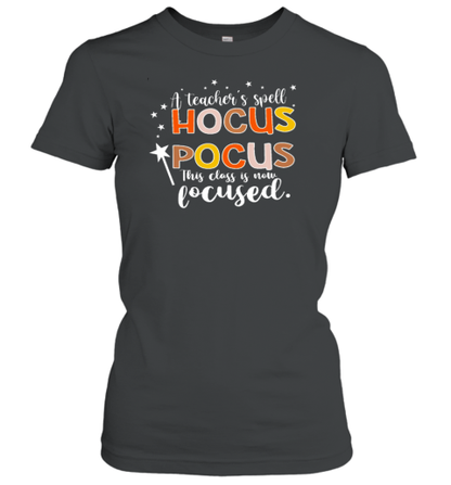 A Teacher&#39s Spell Hocus Pocus This Class Is Now Focused T-Shirt