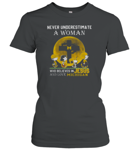 Peanuts Characters Never Underestimate A Woman Who Believes In Jesus And Loves Michigan Wolverines T-Shirt - Style 2