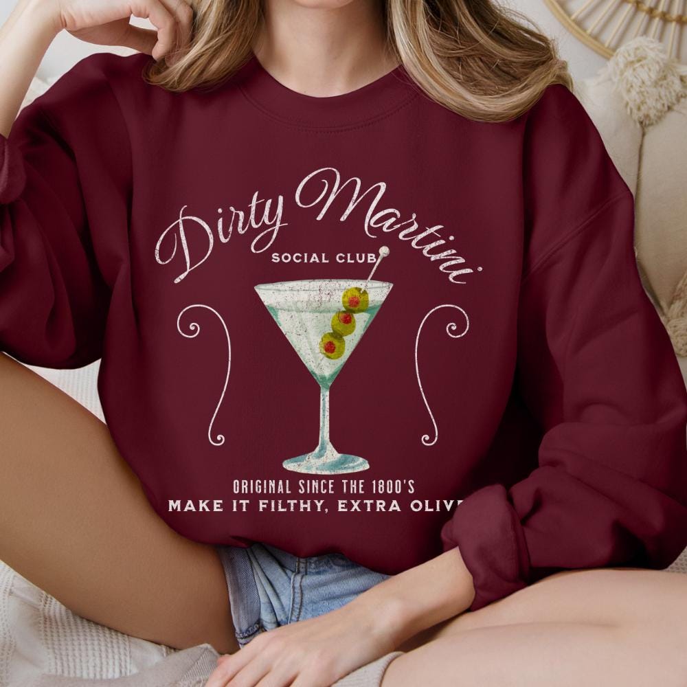 Dirty Martini Sweatshirt - Retro Gift For Cocktail Lovers