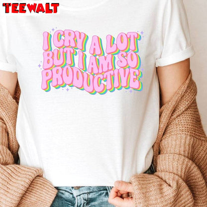 Groovy New Album Song Lyrics Sweatshirt , I Cry A Lot But I Am So Productive Shirt Sweater