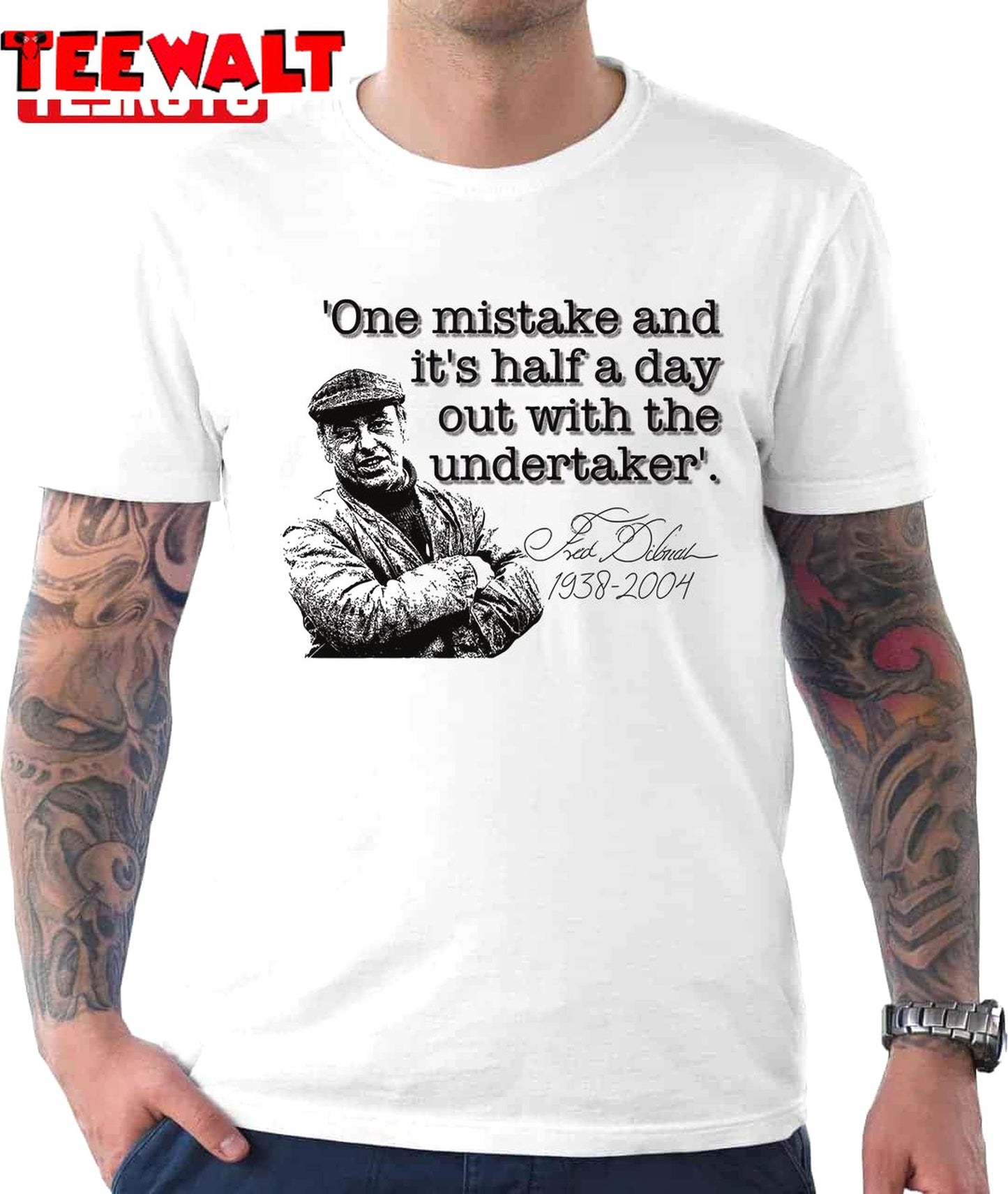 Fred Dibnah Undertaker Quote Unisex T-Shirt