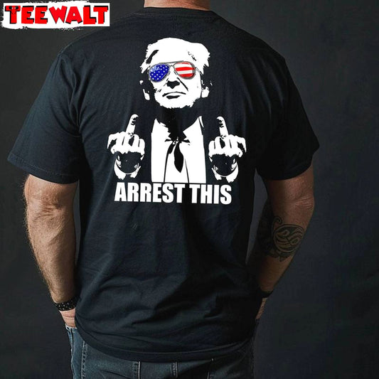 Arrest This New Rare Shirt, Leaders Make America 45 47 Short Sleeve Crewneck