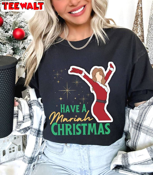 Have A Mariah Christmas Shirt, For Family, Tee, Merch