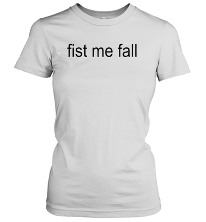 Fist Me Fall Brat T-Shirt