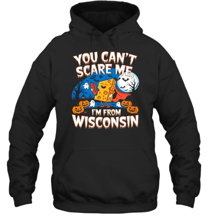 You Can&#39 Scare Me I&#39M From Wisconsin Halloween T-Shirt