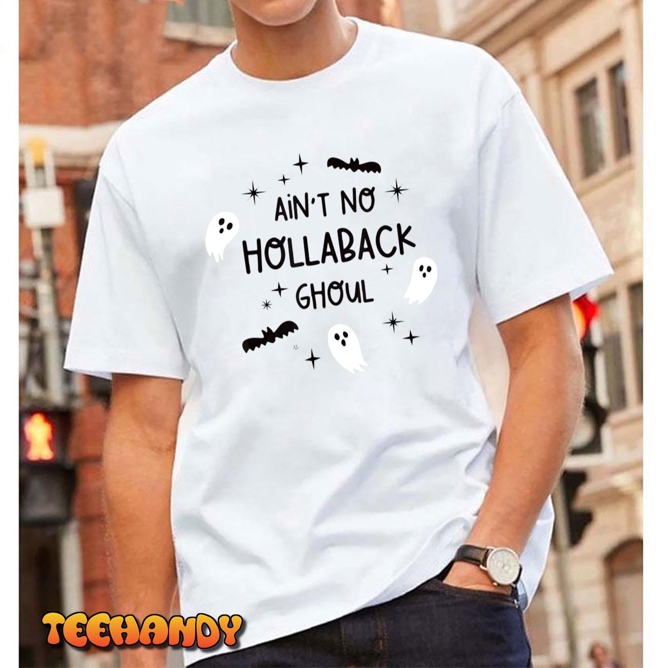 Ain't no hollaback ghoul halloween Funny ghost Ghoul T-Shirt