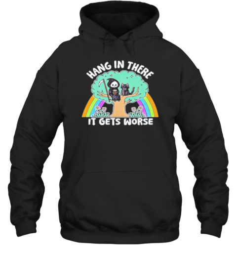 Hang In There It Gets Worse Trendy Halloween Snarky Mental Health T-Shirt - Style 2