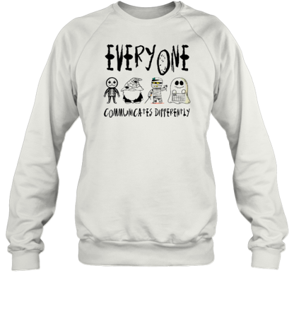 Everyone Communicates Differently Teacher T-Shirt - Style 3