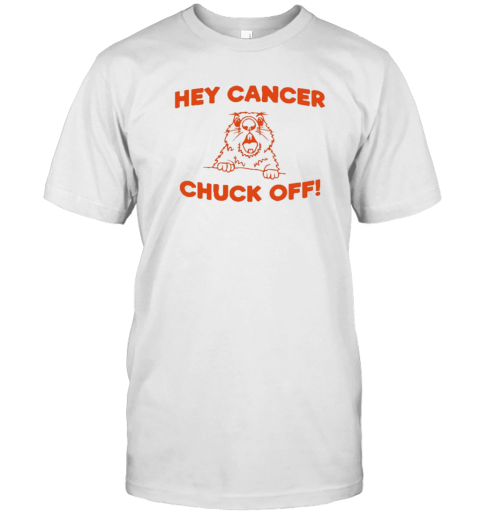 Squirrel Hey Cancer Chuck Off T-Shirt