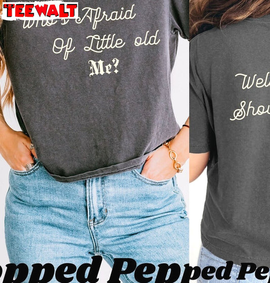 Who S Afraid Of Little Old Me Funny Shirt, Tortured Poets Department Sweater