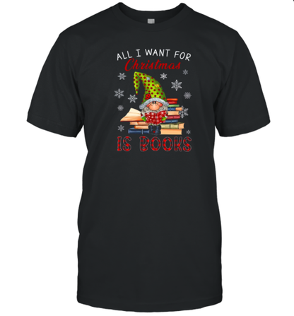 All I Want For Christmas Is Book Teacher T-Shirt