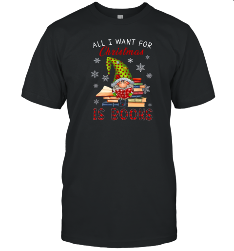 All I Want For Christmas Is Book Teacher T-Shirt