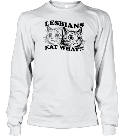 Lesbians Eat What T-Shirt