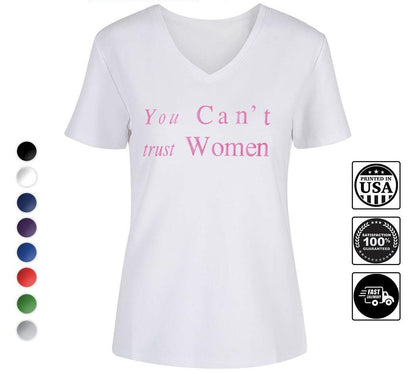 You can't trust women shirt