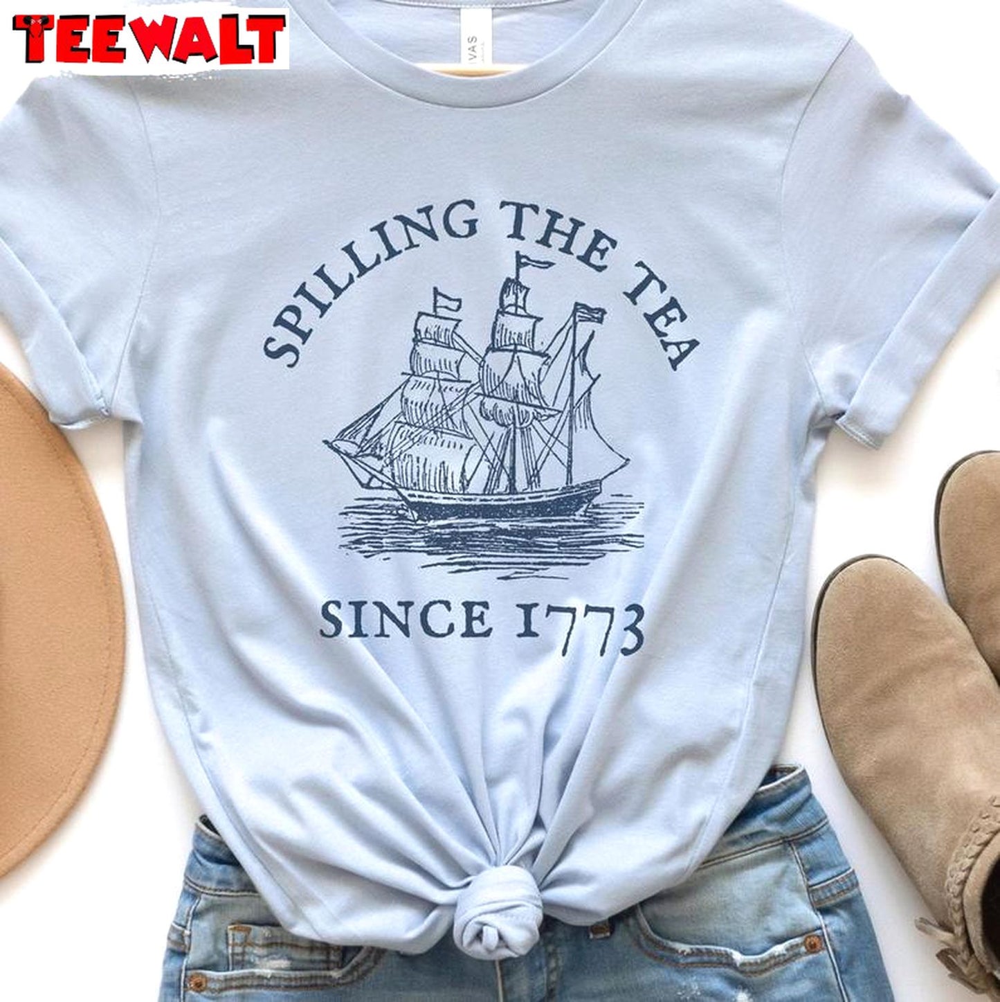 Funny 4th Of July Shirt , Must Have Spilling Tea Since 1773 Shirt Sweater