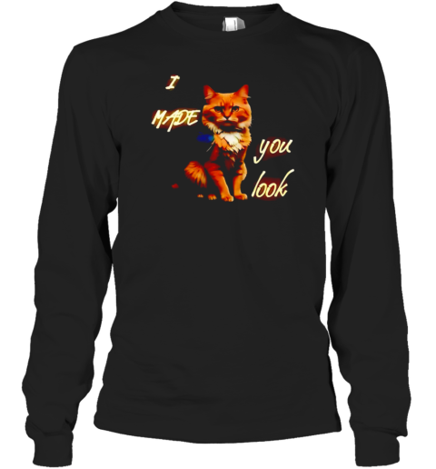 Cat I Made You Look T-Shirt