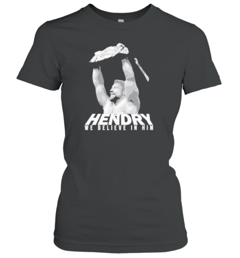 Joe Hendry We Believe In Him T-Shirt