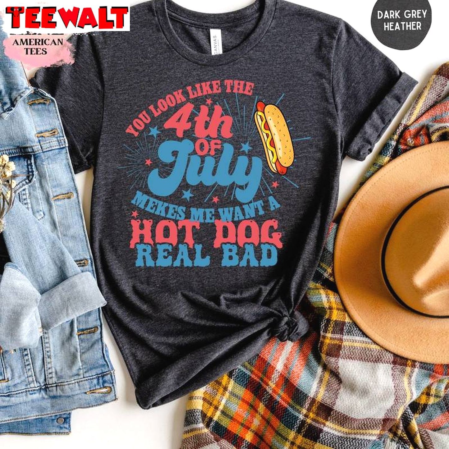 Makes Me Want A Hot Dog Real Bad Sweatshirt , You Look Like The 4th Of July Shirt